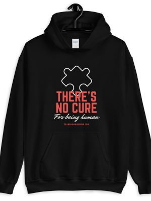 There’s No Cure For Being Human – Unisex Hoodie