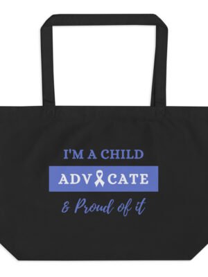 I’m A Child Advocate And Proud Of It – Large organic tote bag