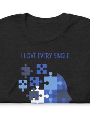 I Love Every Single Piece Of You – Unisex t-shirt