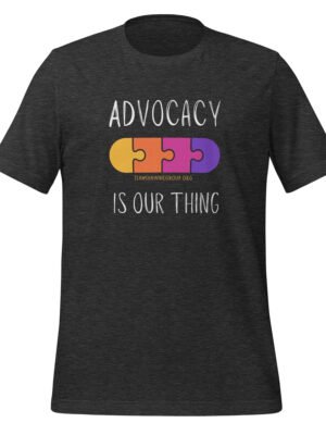 Advocacy Is Our Thing – Unisex t-shirt