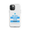 Tough Case for iPhone 11 - iPhone 17 Pro Max - "We Will Fight Your Fight" - Image 7