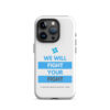Tough Case for iPhone 11 - iPhone 17 Pro Max - "We Will Fight Your Fight" - Image 19