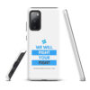 Tough case for Samsung Galaxy® S10-S25 - "We Will Fight Your Fight" - Image 6