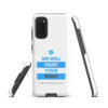 Tough case for Samsung Galaxy® S10-S25 - "We Will Fight Your Fight" - Image 5