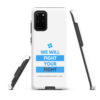 Tough case for Samsung Galaxy® S10-S25 - "We Will Fight Your Fight" - Image 7