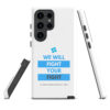 Tough case for Samsung Galaxy® S10-S25 - "We Will Fight Your Fight" - Image 18
