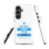 Tough case for Samsung Galaxy® S10-S25 - "We Will Fight Your Fight" - Image 20