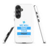 Tough case for Samsung Galaxy® S10-S25 - "We Will Fight Your Fight" - Image 23