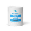 White glossy mug - "We Will Fight Your Fight" 11 oz | 15 oz | 20 oz - Image 2